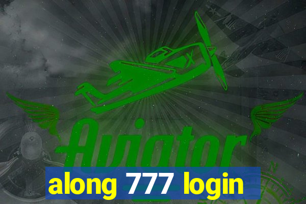 along 777 login